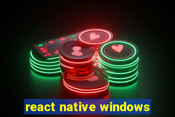 react native windows